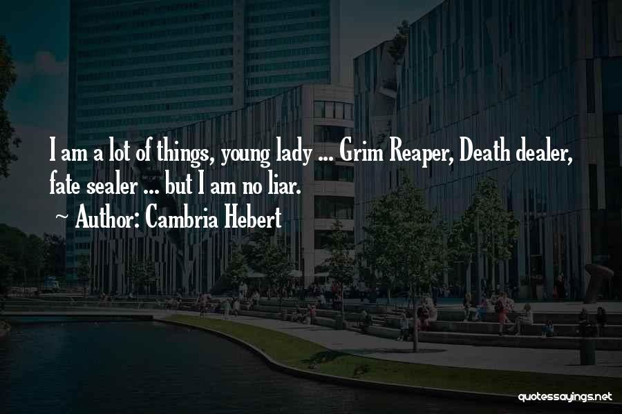 Grim Reaper Quotes By Cambria Hebert