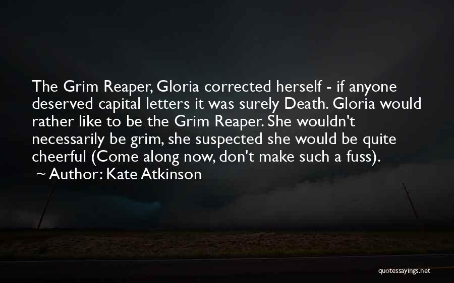 Grim Reaper Quotes By Kate Atkinson