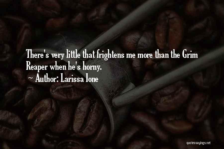 Grim Reaper Quotes By Larissa Ione