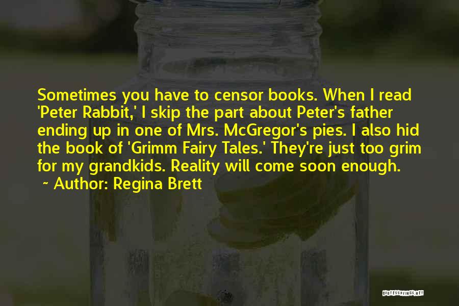 Grim Tales Quotes By Regina Brett