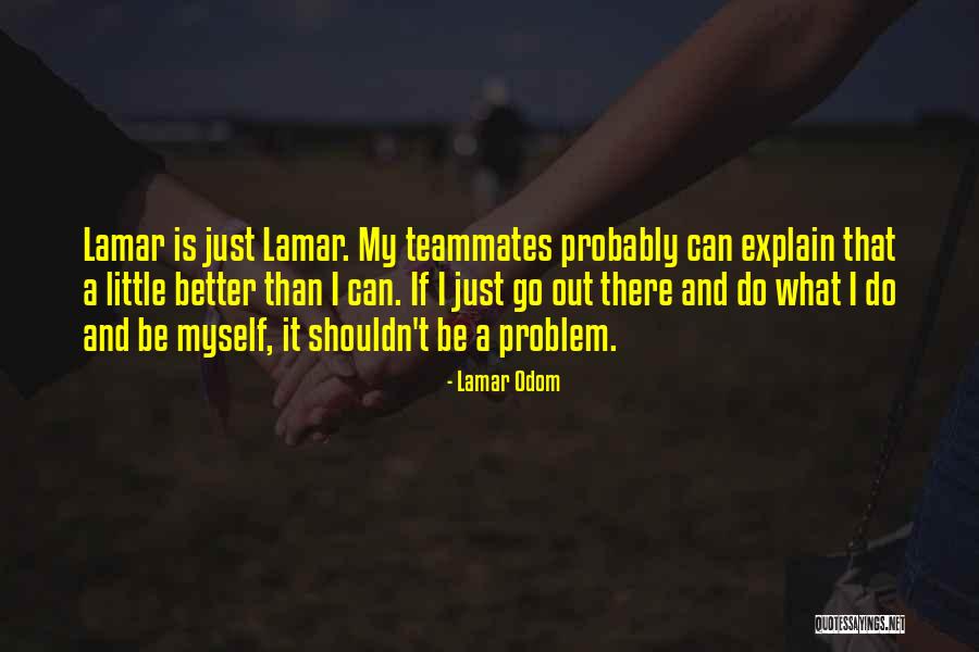 Grima Quotes By Lamar Odom Grima Quotes By Lamar Odom