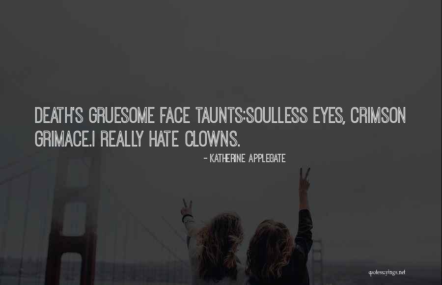 Grimace Face Quotes By Katherine Applegate Grimace Face Quotes By Katherine Applegate