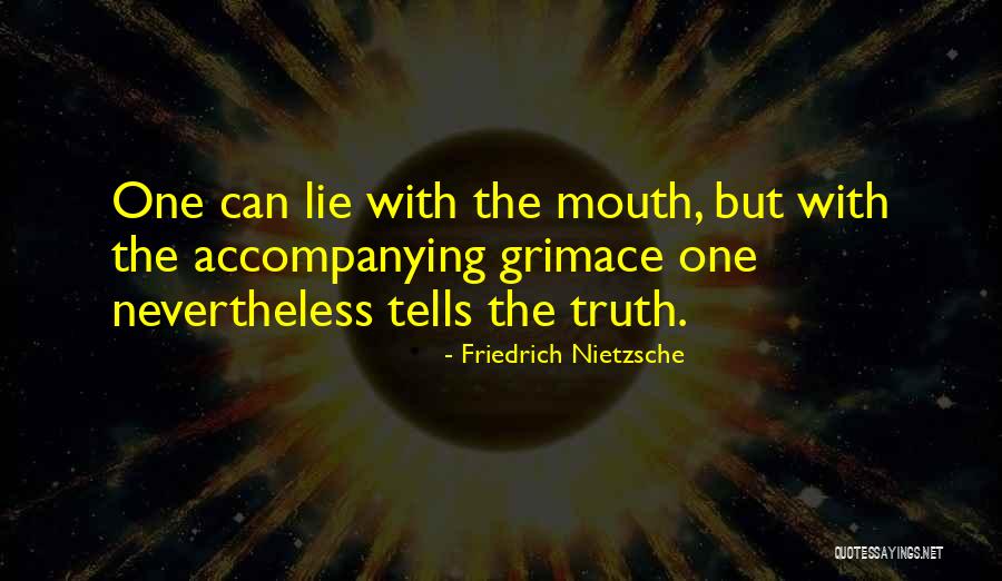 Grimace Quotes By Friedrich Nietzsche