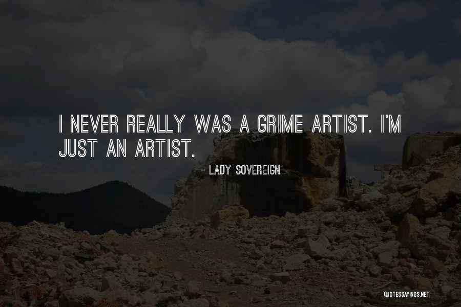 Grime Artist Quotes By Lady Sovereign Grime Artist Quotes By Lady Sovereign