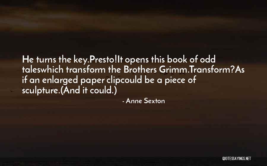 Grimm Brothers Fairy Tales Quotes By Anne Sexton Grimm Brothers Fairy Tales Quotes By Anne Sexton