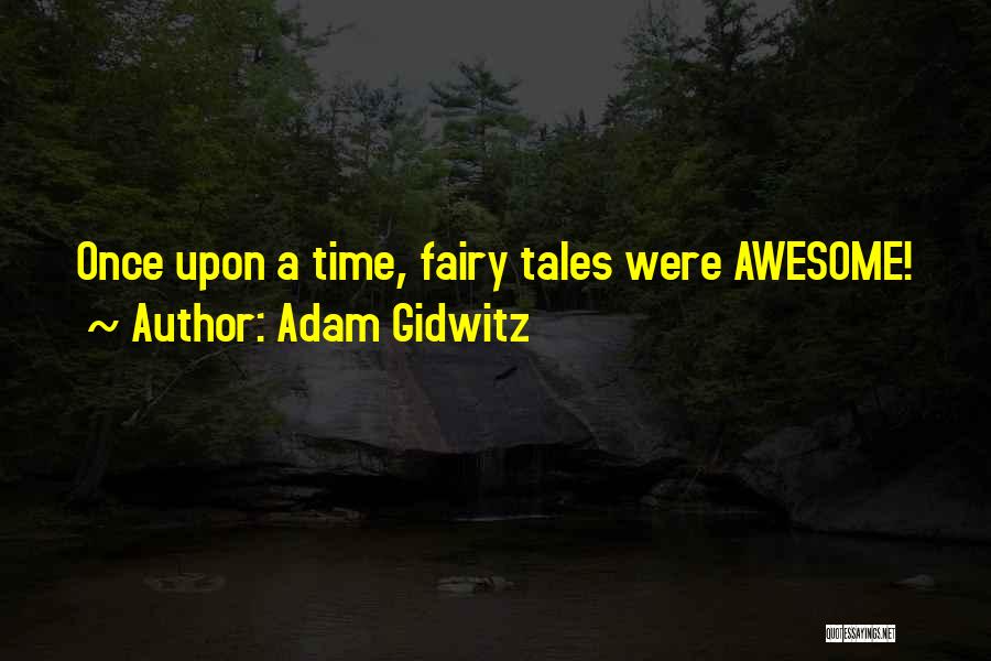 Grimm Fairy Tales Quotes By Adam Gidwitz