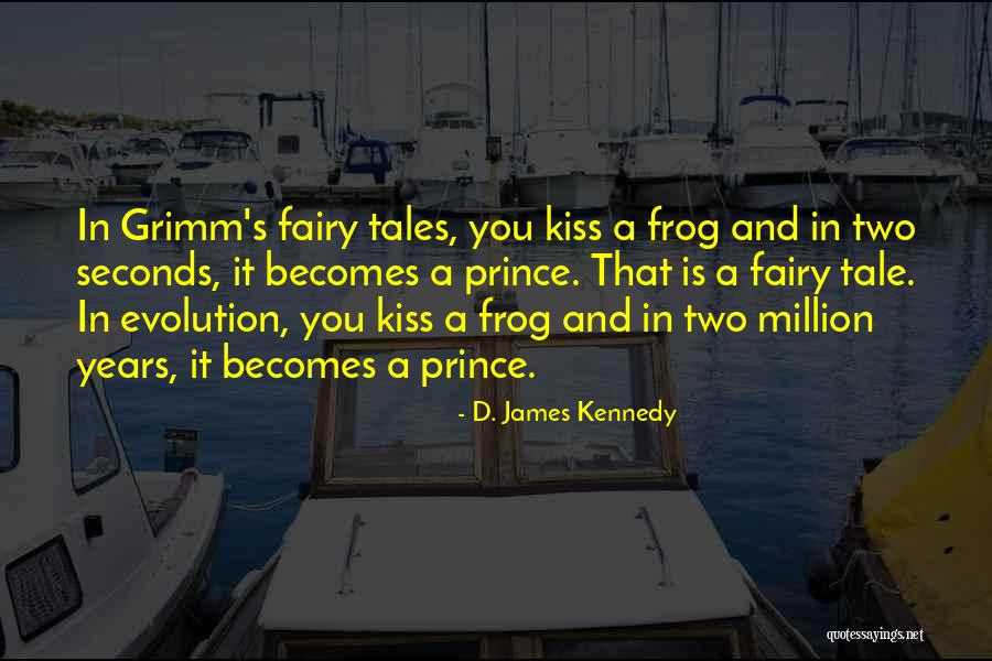 Grimm Fairy Tales Quotes By D. James Kennedy Grimm Fairy Tales Quotes By D. James Kennedy