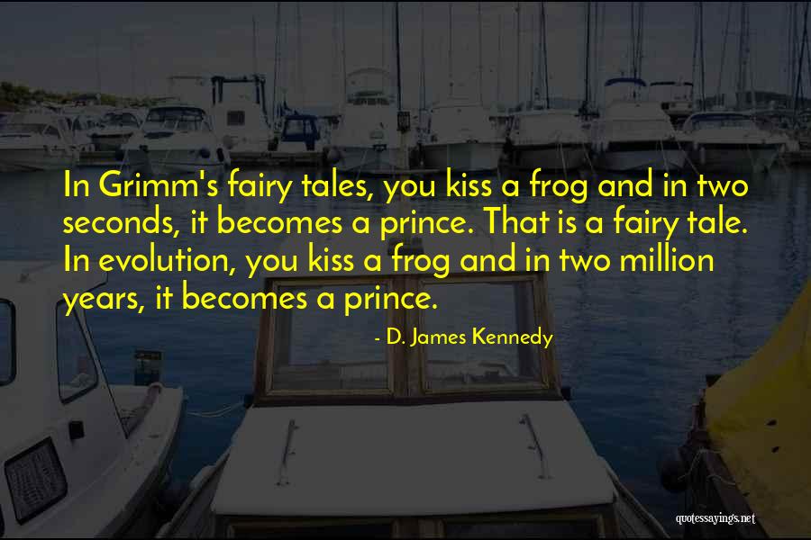 Grimm Fairy Tales Quotes By D. James Kennedy