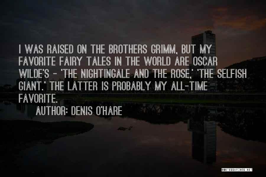 Grimm Fairy Tales Quotes By Denis O'Hare