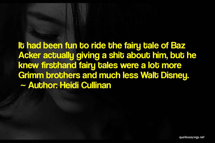 Grimm Fairy Tales Quotes By Heidi Cullinan