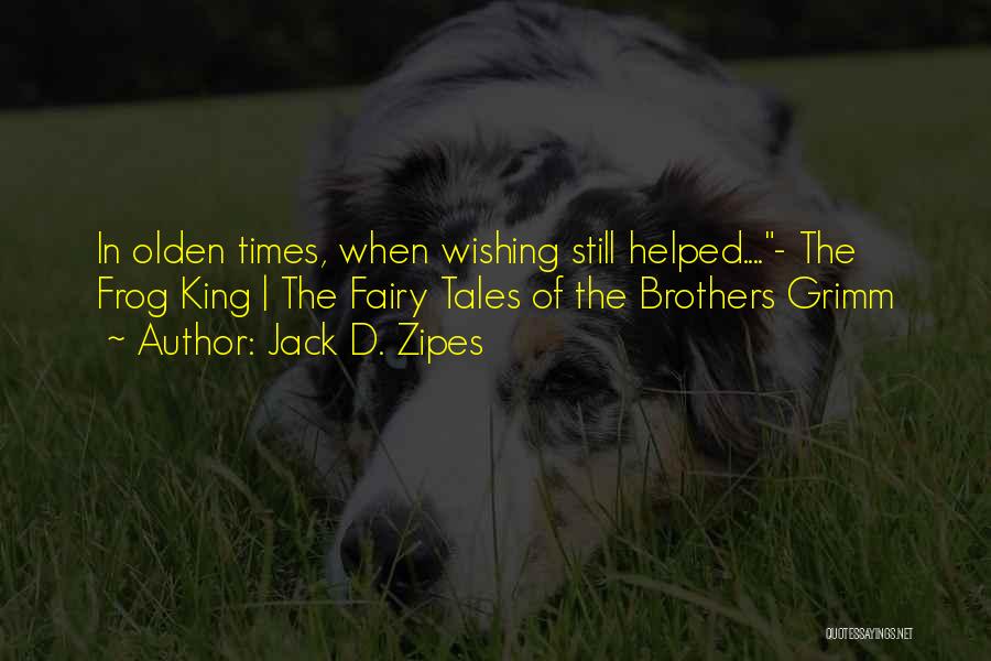 Grimm Fairy Tales Quotes By Jack D. Zipes