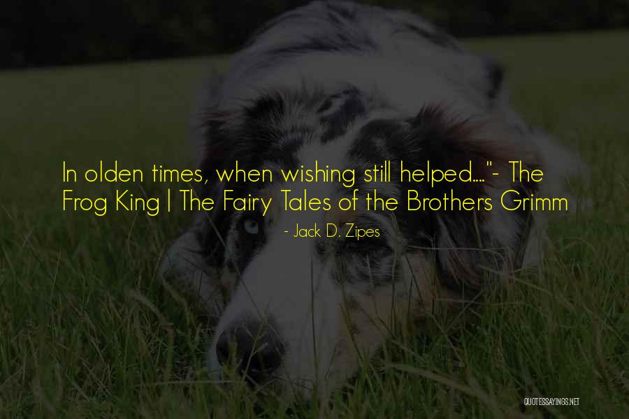 Grimm Fairy Tales Quotes By Jack D. Zipes Grimm Fairy Tales Quotes By Jack D. Zipes