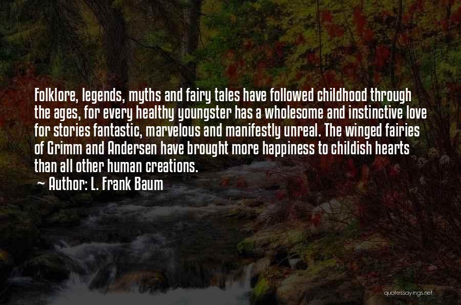 Grimm Fairy Tales Quotes By L. Frank Baum