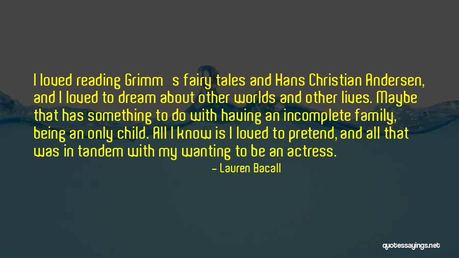 Grimm Fairy Tales Quotes By Lauren Bacall