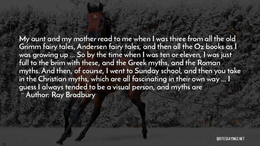Grimm Fairy Tales Quotes By Ray Bradbury