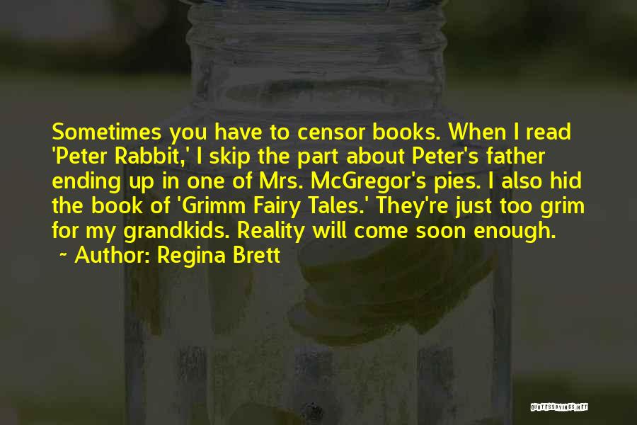 Grimm Fairy Tales Quotes By Regina Brett