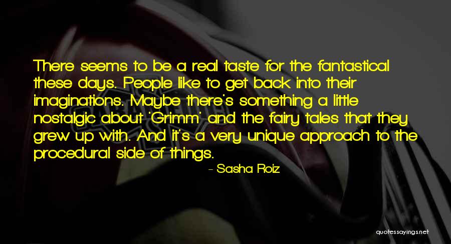 Grimm Fairy Tales Quotes By Sasha Roiz