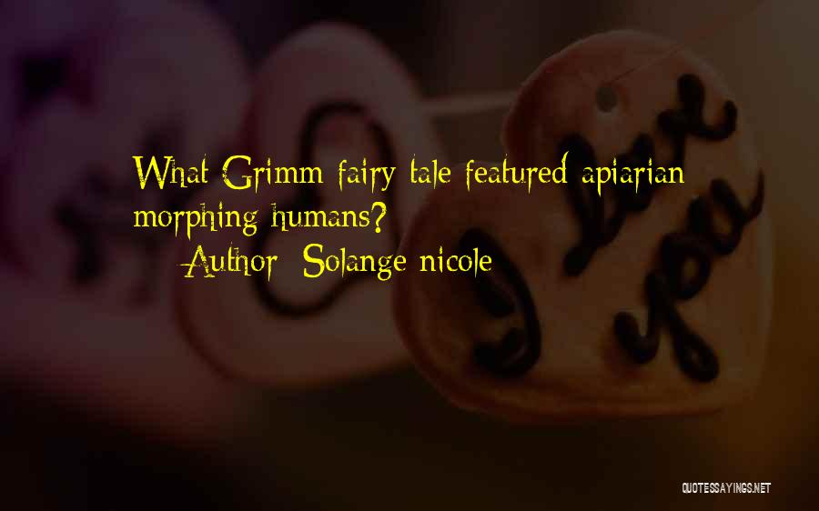 Grimm Fairy Tales Quotes By Solange Nicole