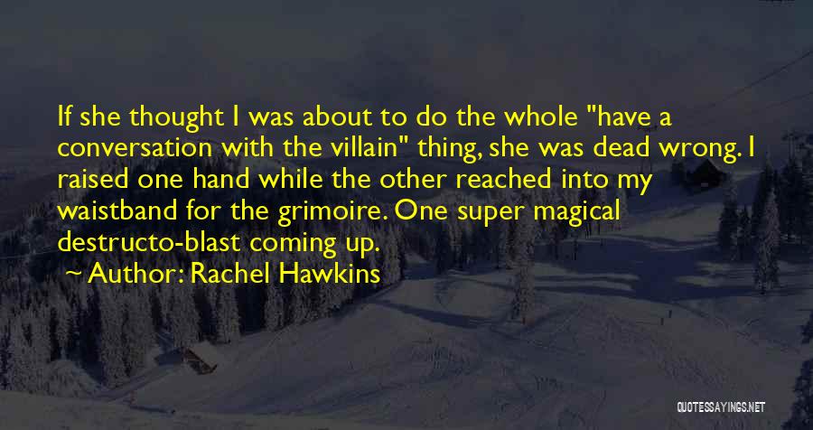 Grimoire Quotes By Rachel Hawkins