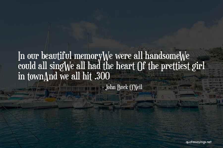Grinaldas De Natal Quotes By John Buck O'Neil Grinaldas De Natal Quotes By John Buck O'Neil