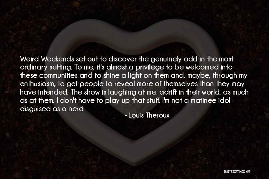Grinbergas Quotes By Louis Theroux Grinbergas Quotes By Louis Theroux