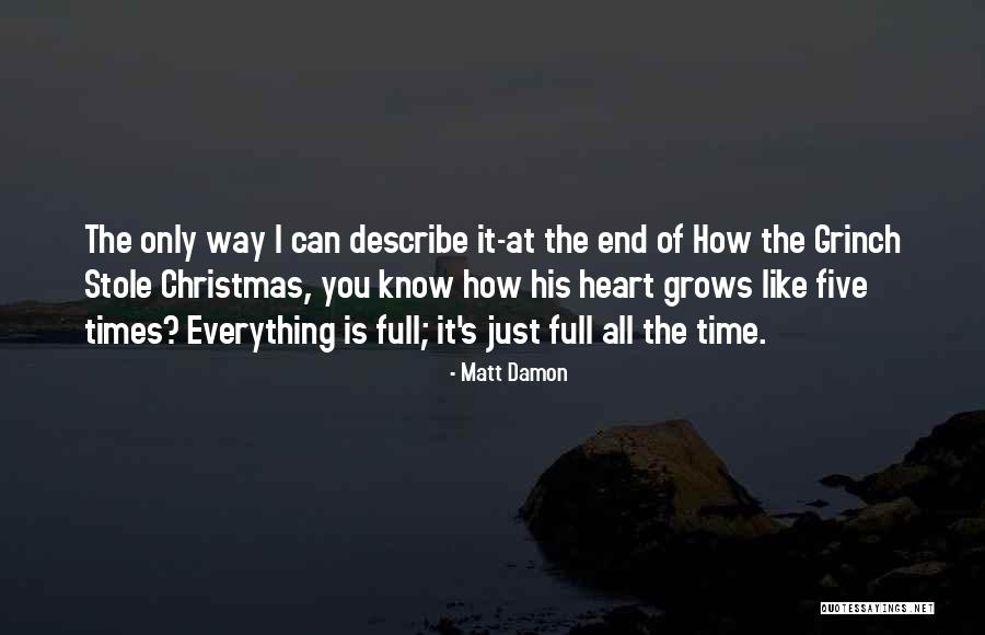 Grinch Heart Quotes By Matt Damon Grinch Heart Quotes By Matt Damon