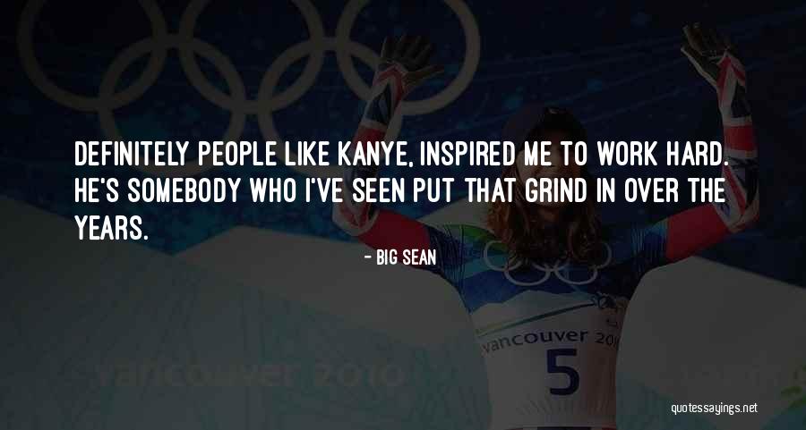 Grind Hard Quotes By Big Sean Grind Hard Quotes By Big Sean