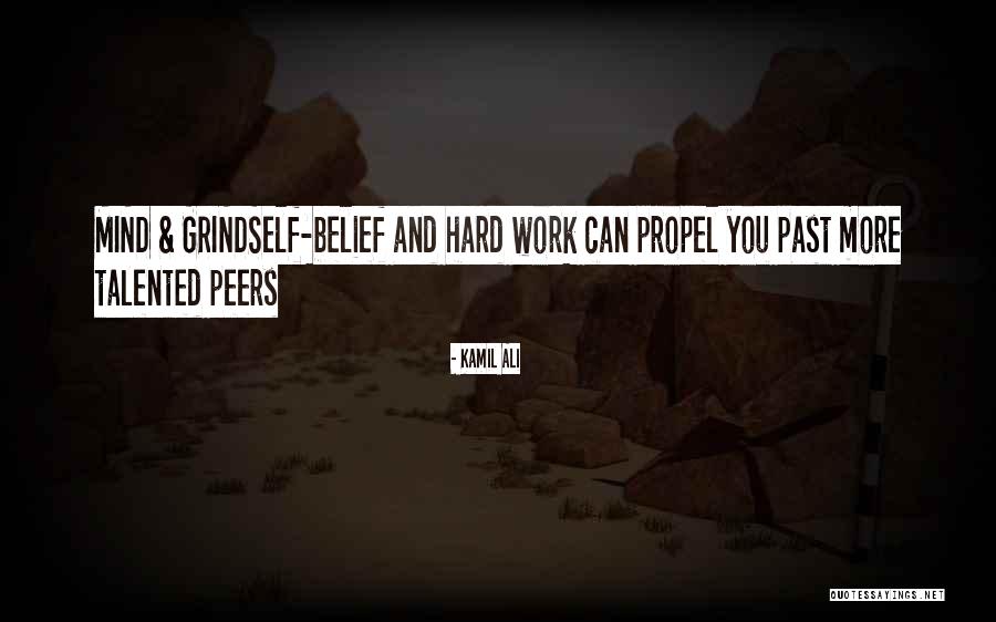 Grind Hard Quotes By Kamil Ali Grind Hard Quotes By Kamil Ali
