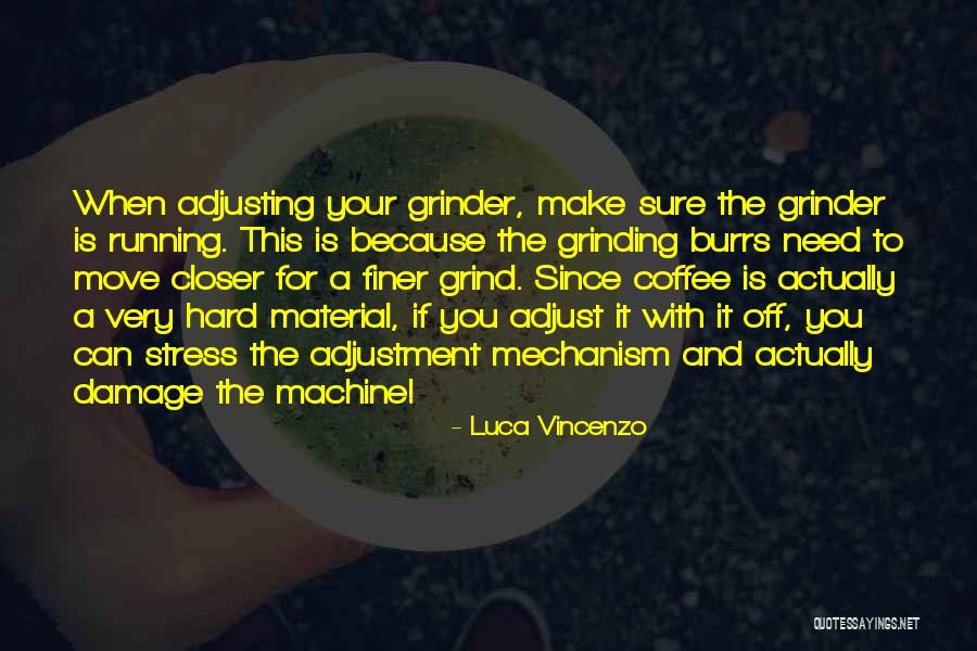 Grind Hard Quotes By Luca Vincenzo Grind Hard Quotes By Luca Vincenzo