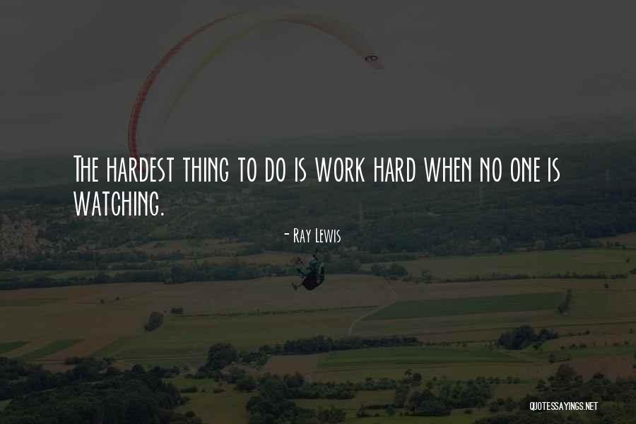 Grind Hard Quotes By Ray Lewis Grind Hard Quotes By Ray Lewis
