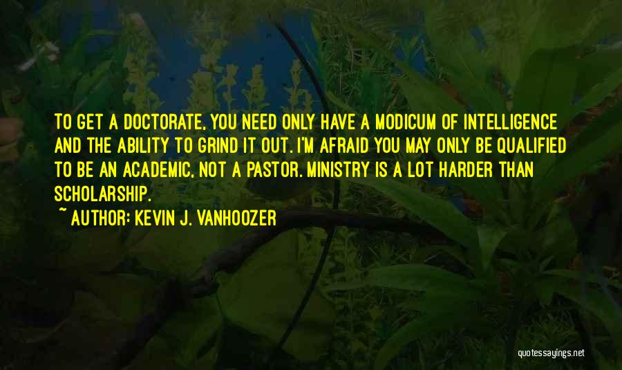 Grind Harder Quotes By Kevin J. Vanhoozer