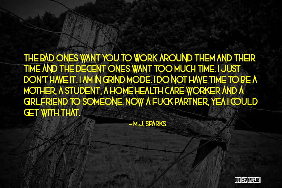 Grind Mode Quotes By M.J. Sparks