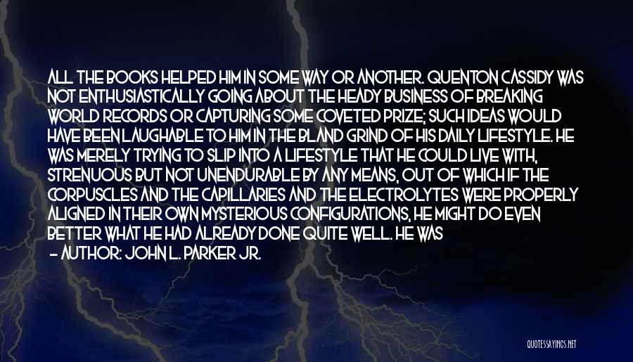 Grind My Gears Quotes By John L. Parker Jr.