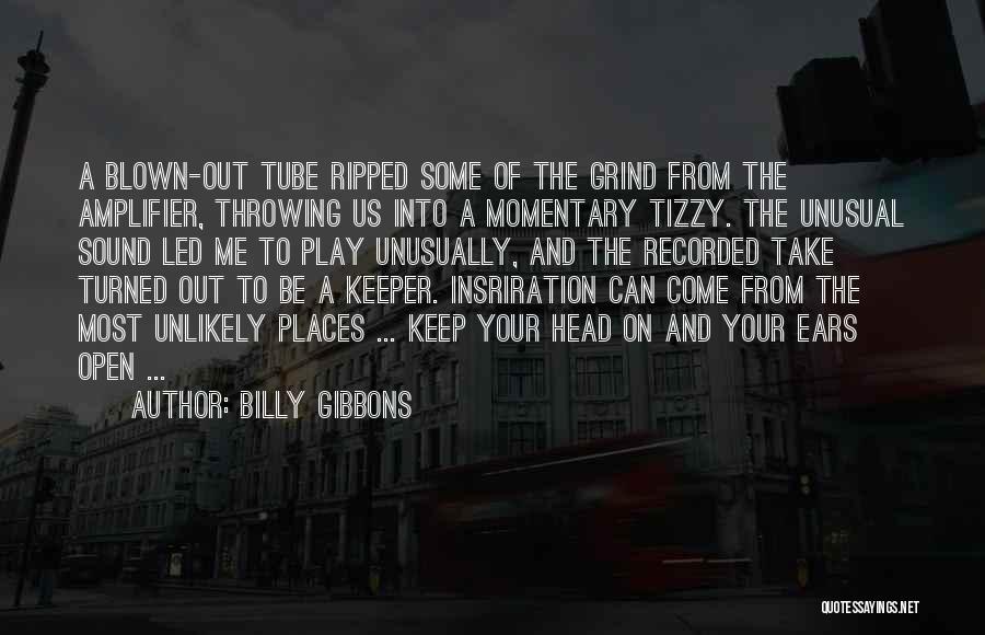 Grind On Quotes By Billy Gibbons