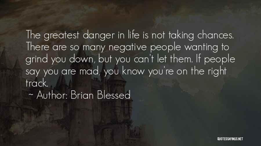 Grind On Quotes By Brian Blessed