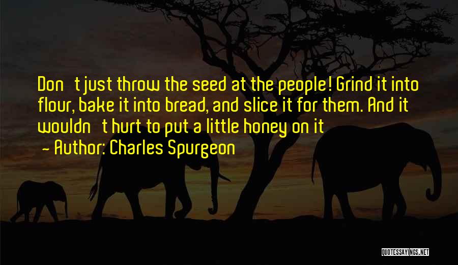 Grind On Quotes By Charles Spurgeon