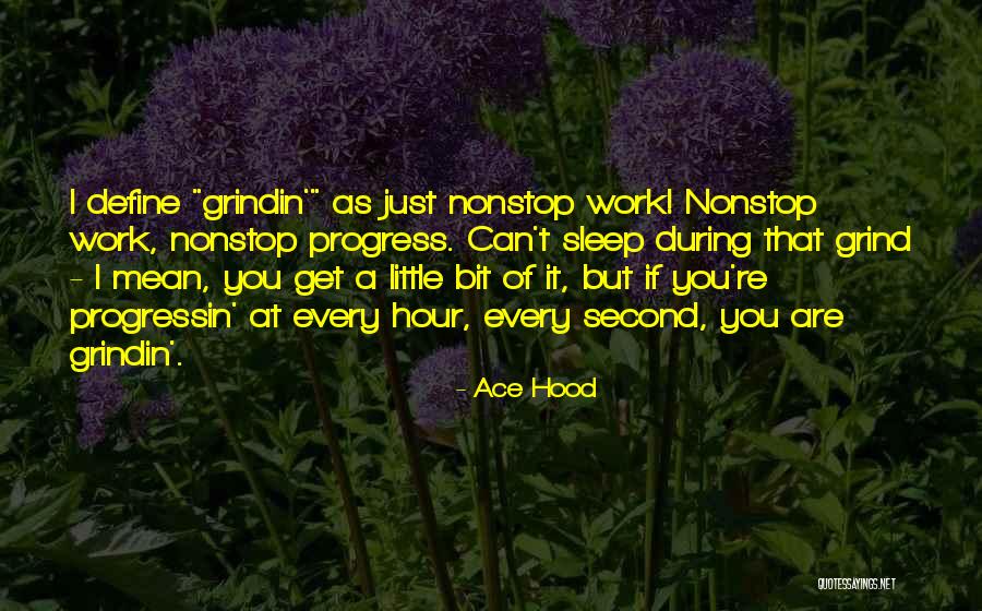 Grind Quotes By Ace Hood Grind Quotes By Ace Hood
