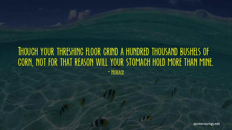 Grind Quotes By Horace Grind Quotes By Horace