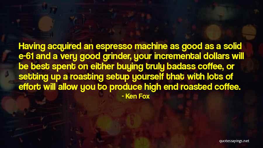 Grinder Quotes By Ken Fox Grinder Quotes By Ken Fox
