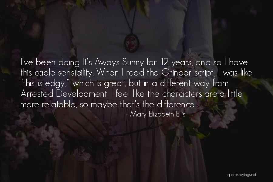 Grinder Quotes By Mary Elizabeth Ellis Grinder Quotes By Mary Elizabeth Ellis