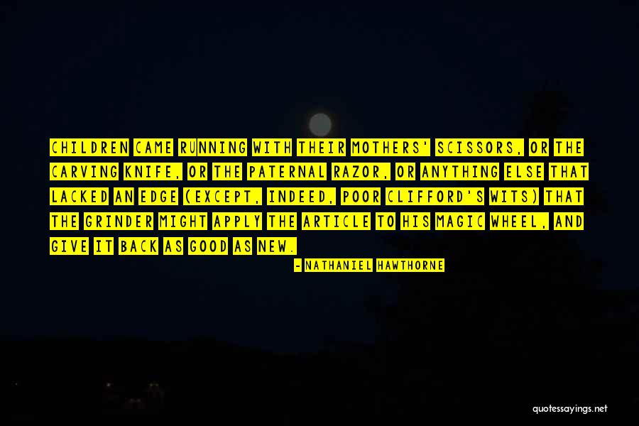 Grinder Quotes By Nathaniel Hawthorne Grinder Quotes By Nathaniel Hawthorne