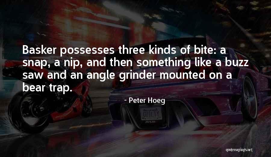 Grinder Quotes By Peter Hoeg Grinder Quotes By Peter Hoeg