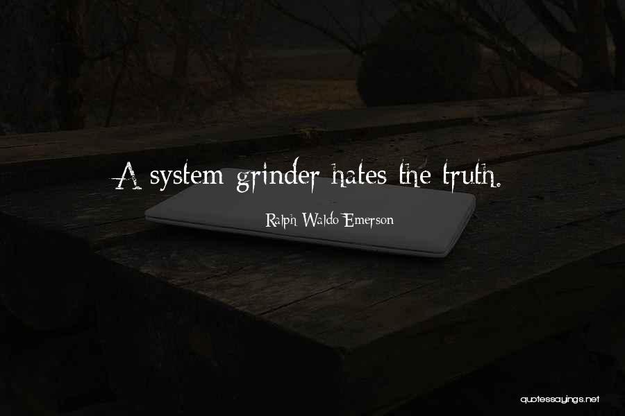 Grinder Quotes By Ralph Waldo Emerson Grinder Quotes By Ralph Waldo Emerson