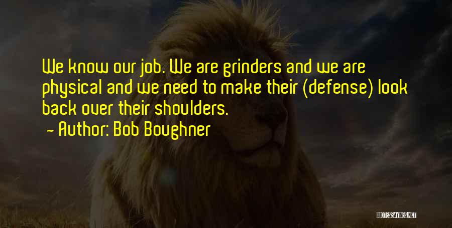 Grinders Quotes By Bob Boughner