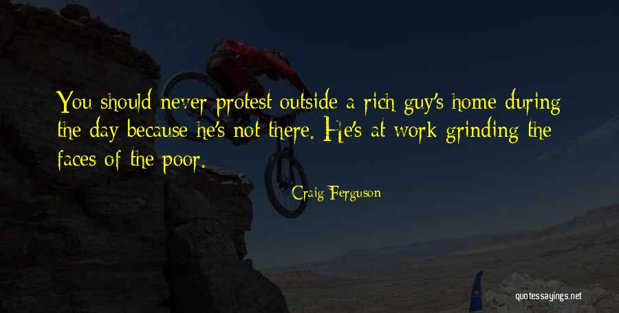 Grinding At Work Quotes By Craig Ferguson Grinding At Work Quotes By Craig Ferguson