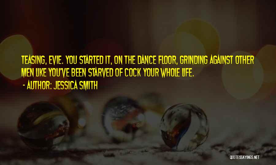 Grinding Dance Quotes By Jessica Smith