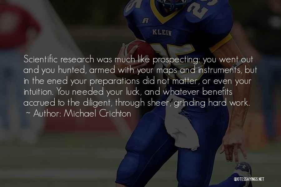 Grinding Hard Quotes By Michael Crichton