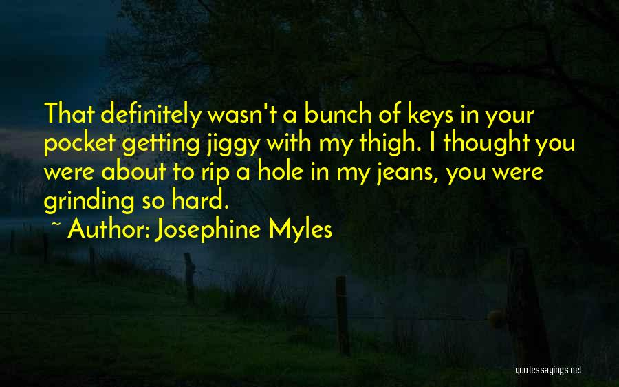 Grinding Quotes By Josephine Myles