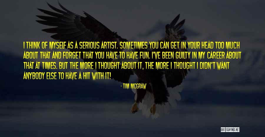 Grinja Vinove Quotes By Tim McGraw Grinja Vinove Quotes By Tim McGraw