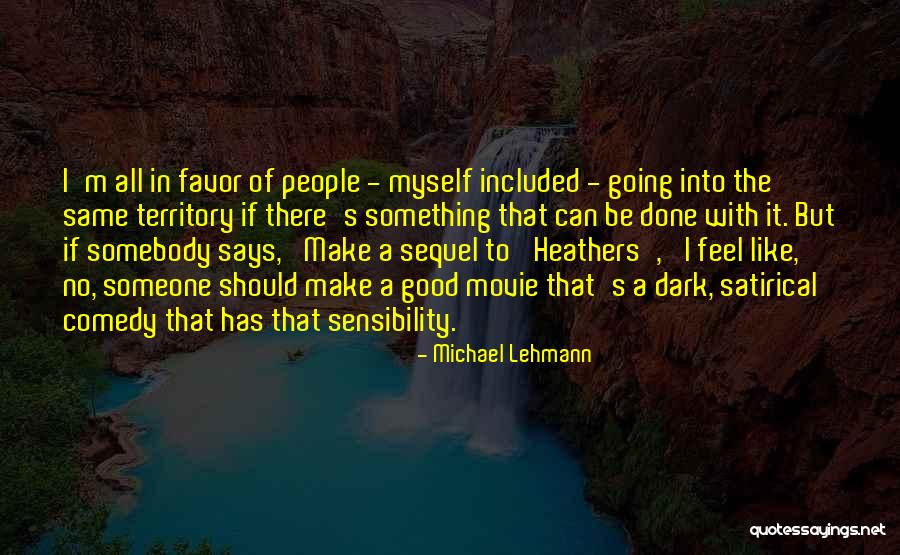 Grins And Giggles Quotes By Michael Lehmann Grins And Giggles Quotes By Michael Lehmann